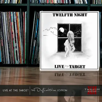 Live At the Target (The Definitive Edition) by Twelfth Night