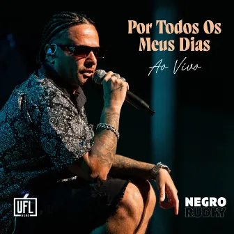 Por Todos Os Meus Dias (Ao Vivo) by Negro Rudhy