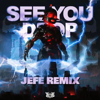 SEE U DROP (REMIX) by JEFE