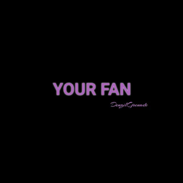 Your Fan