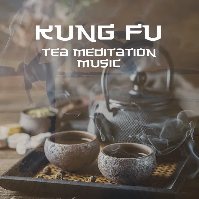 Kung Fu Tea Meditation Music