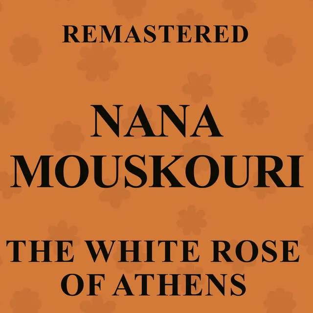 The White Rose of Athens - Remastered