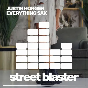 Everything Sax by Justin Horger