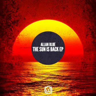 The Sun Is Back Ep by Allan Blue