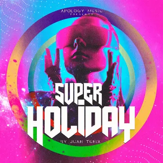 Super Holiday by Juan Tunix