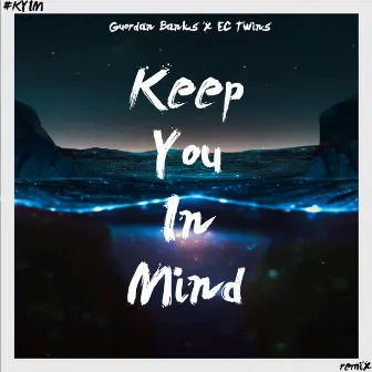 Keep You in Mind (EC Twins Mixes) by Guordan Banks