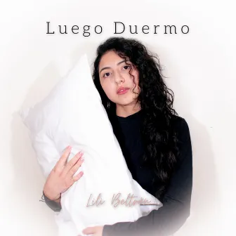 Luego Duermo by Lili Beltrán