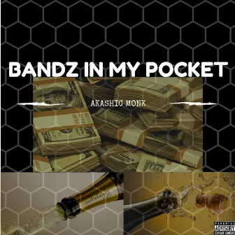 Bandz in My Pocket by Akashic Monk