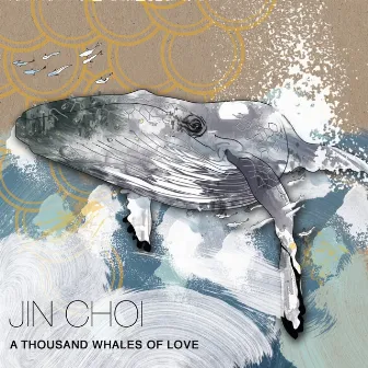 A Thousand Whales of Love by Jin Choi