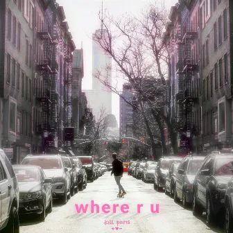 where r u by Kill Paris