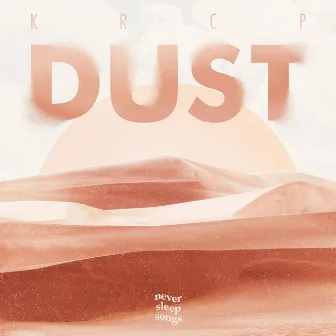 Dust by KRCP