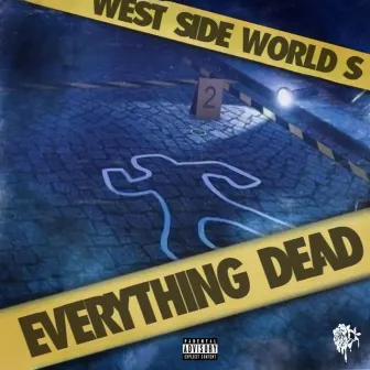 Everything Dead by WSW S