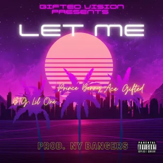 Let Me by Ace Gifted