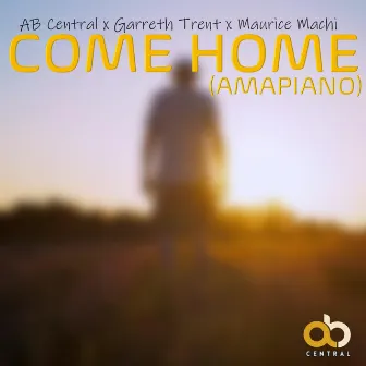 Come Home (Amapiano Version) by Ab Central