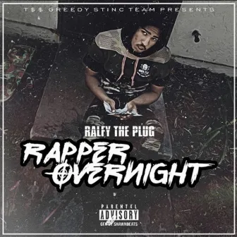 Rapper Over Night by Ralfy the Plug