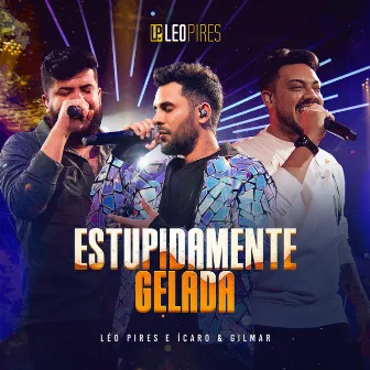 Estupidamente Gelada (Ao Vivo) by Léo Pires