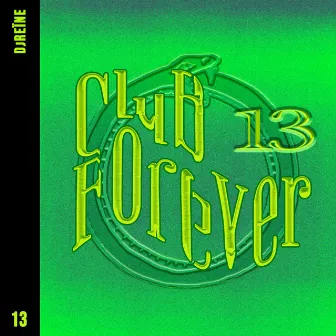 Club Forever - CF013 by DjREÏNE