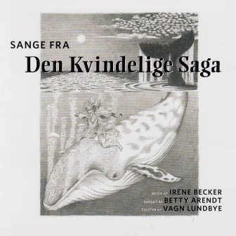 Sange fra Den Kvindelige Saga by Irene Becker