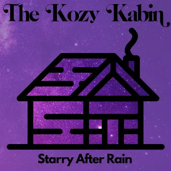 Starry After Rain by The Kozy Kabin