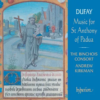 Dufay: Music for St Anthony of Padua by Andrew Kirkman