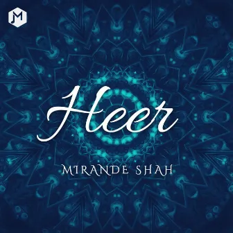 HEER by Mirande Shah