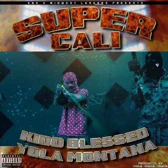 Super Cali by Kidd Blessed