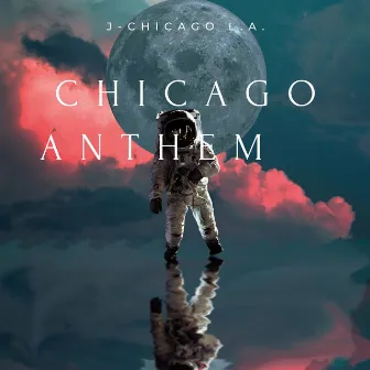 Chicago Anthem by L.A.