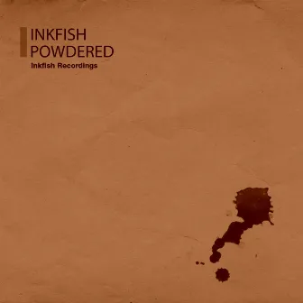 Powdered by Inkfish