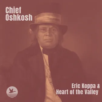 Chief Oshkosh by Eric Koppa