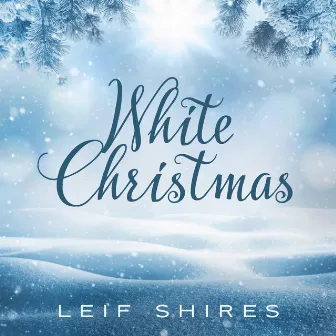 White Christmas by Leif Shires