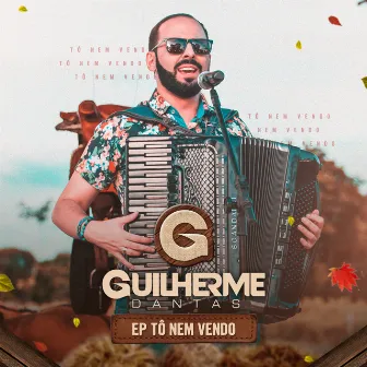 EP Tô Nem Vendo by Guilherme Dantas