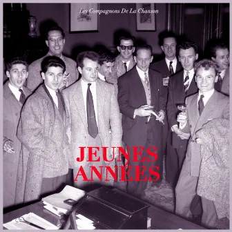 Jeunes Années - Le Meilleur Groupe Vocal Français by Les Compagnons De La Chanson