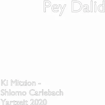 Ki Mitzion (Shlomo Carlebach Yartzeit 2020) by Pey Dalid