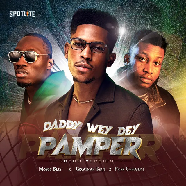 Daddy Wey Dey Pamper - Gbedu Version