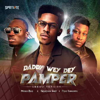 Daddy Wey Dey Pamper (Gbedu Version) by Prinx Emmanuel