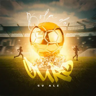 Bola de Ouro by Gu Alz