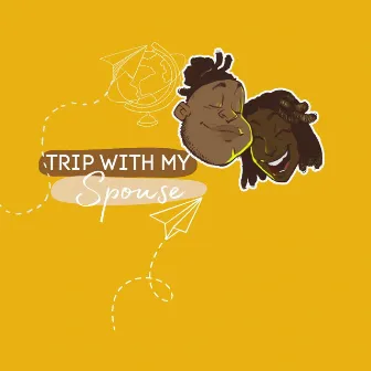 Trip With My Spouse (Theme Song) by YellowWorld