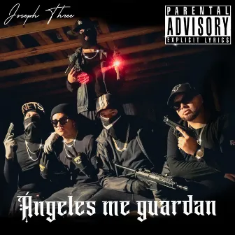 Angeles Me Guardan by JOSEPH THREE