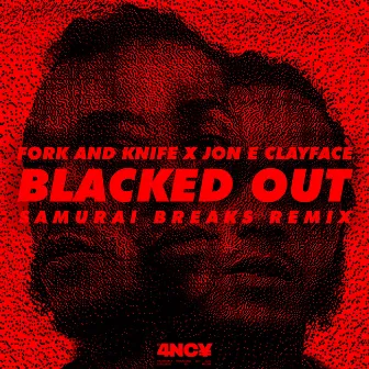 Blacked Out (Samurai Breaks Remix) by Jon E Clayface