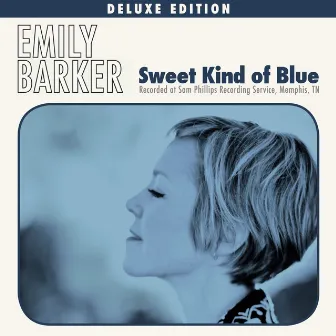 Sweet Kind of Blue (Deluxe Edition) by Emily Barker