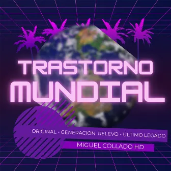 Trastorno Mundial la Trilogia by miguelcolladoHD