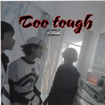 Too Tough by RAM$$ GOLD