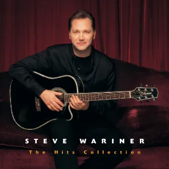 The Hits Collection: Steve Wariner by Steve Wariner