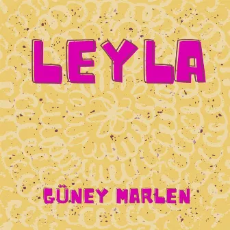 Leyla by Güney Marlen