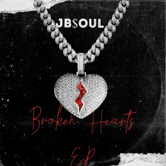 Broken Hearts EP by JB$oul