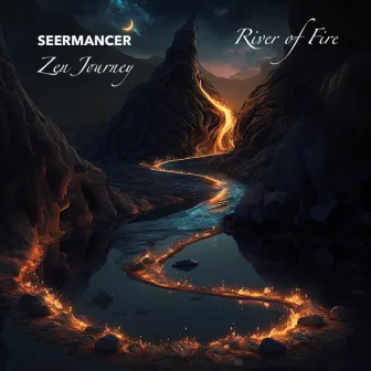 River of Fire by Zen Journey