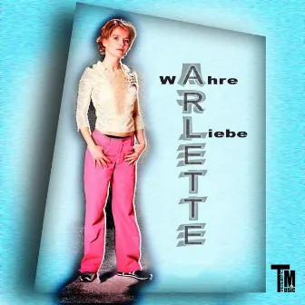 Wahre Liebe by Arlette