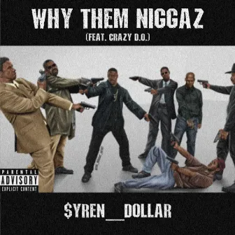 Why Them Niggaz by Crazy D. O.