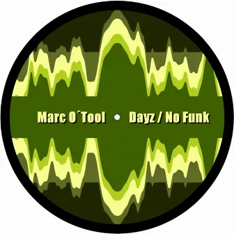 Dayz / No Funk by Marc O'Tool