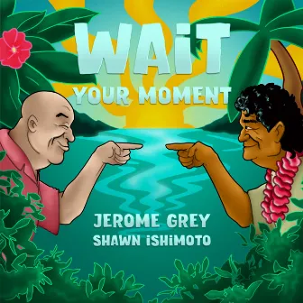 Wait Your Moment by Jerome Grey